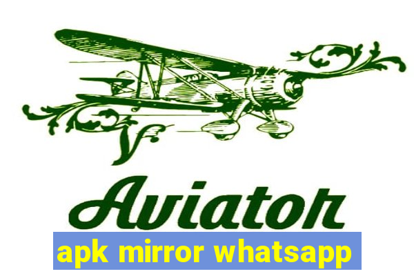 apk mirror whatsapp